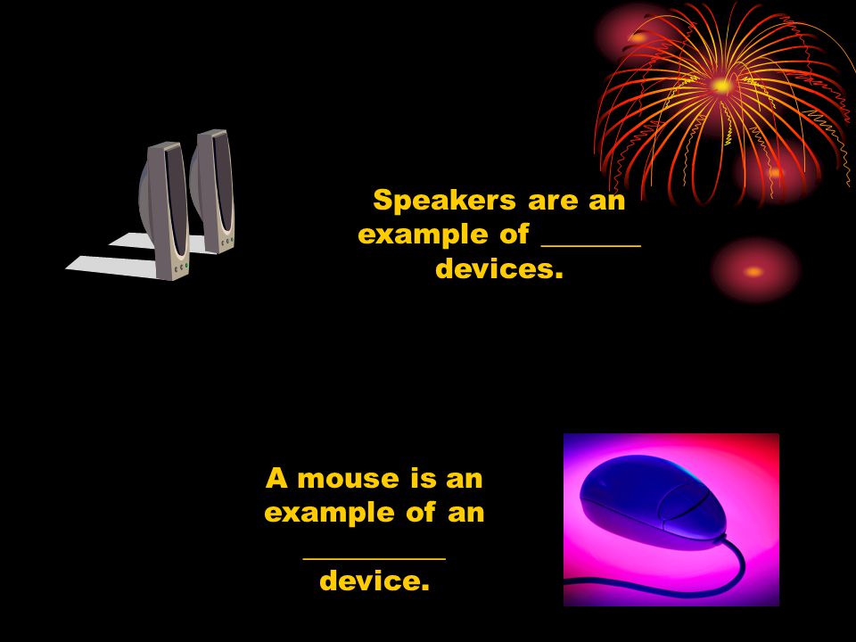 Speakers are an example of _______ devices.