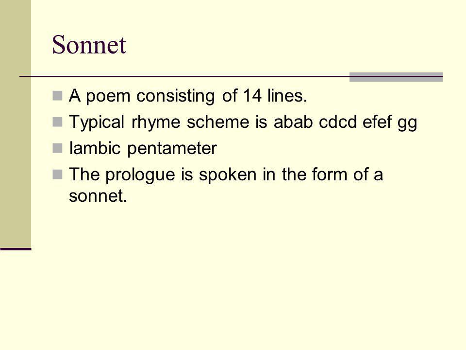 Sonnet A poem consisting of 14 lines.