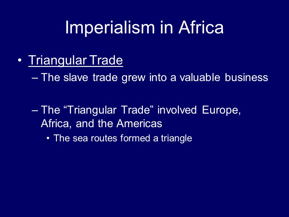 Imperialism in Africa Triangular Trade