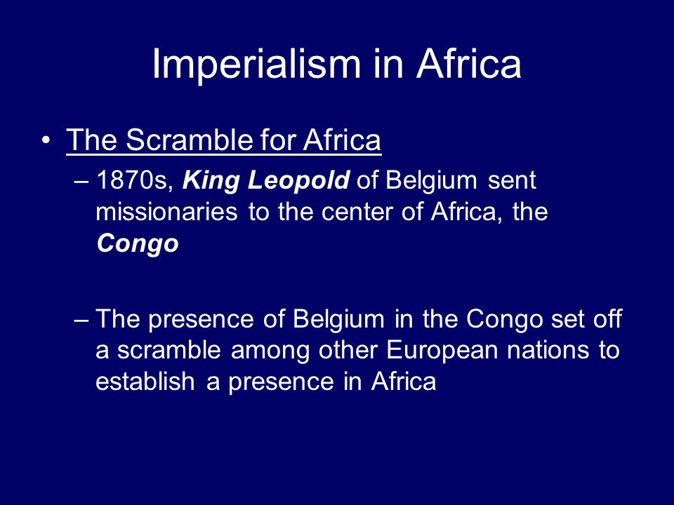 Imperialism in Africa The Scramble for Africa
