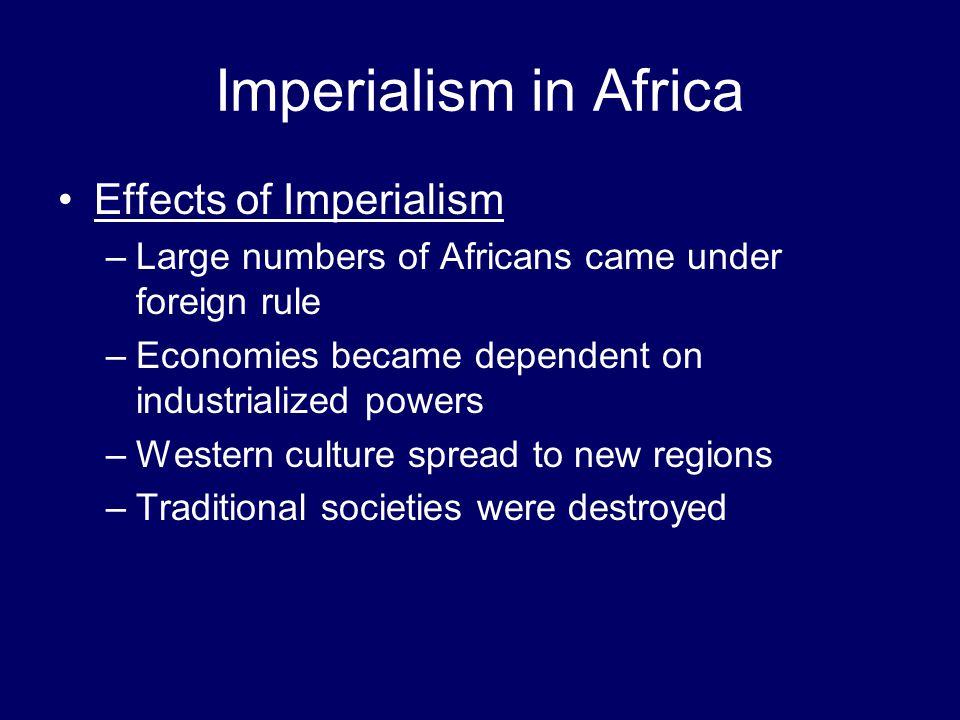 Imperialism in Africa Effects of Imperialism