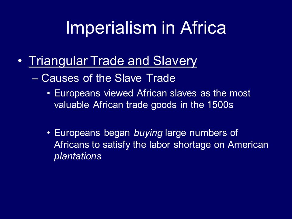 Imperialism in Africa Triangular Trade and Slavery