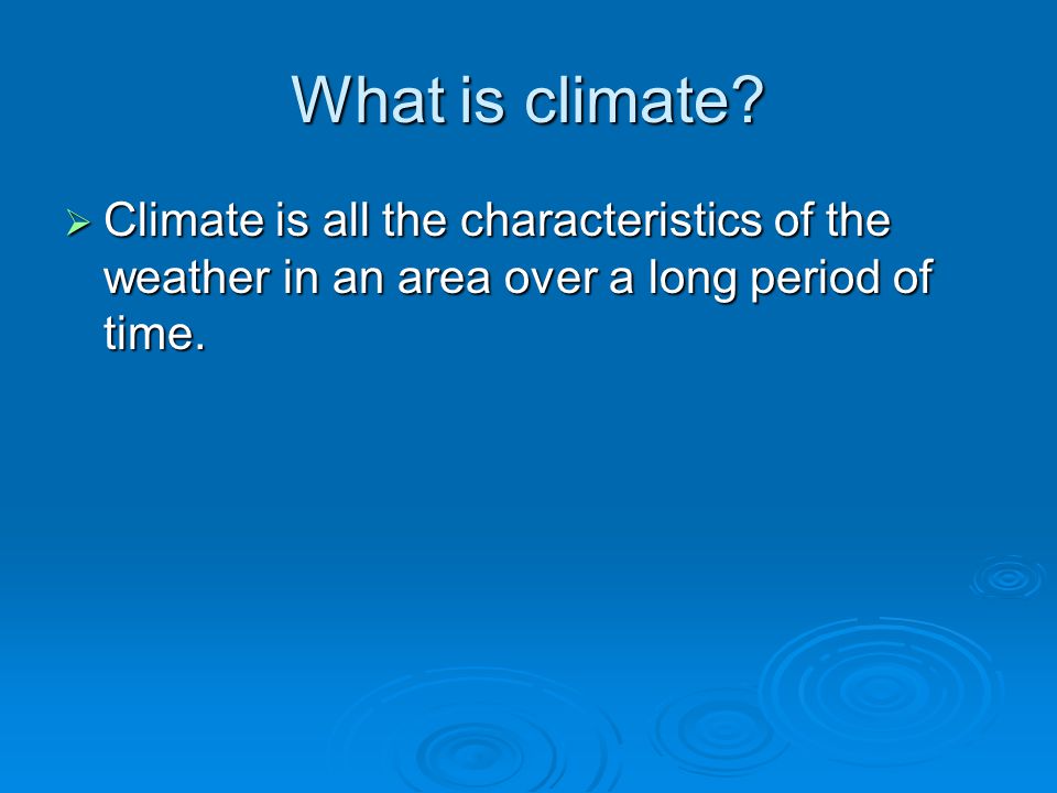 What is climate.