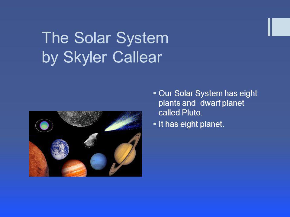 The Solar System by Skyler Callear