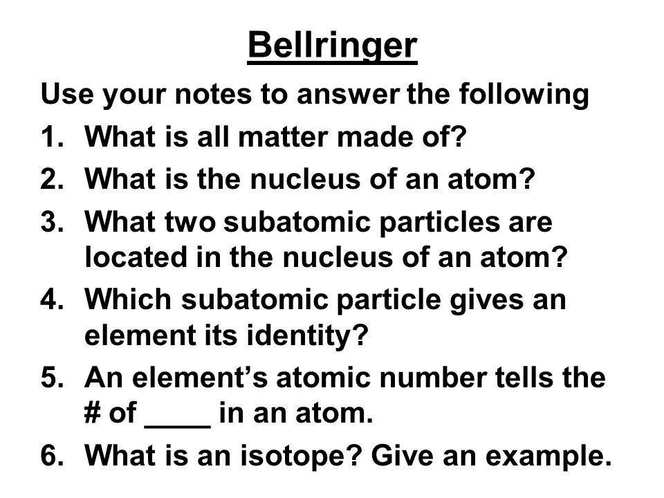 Bellringer Use your notes to answer the following