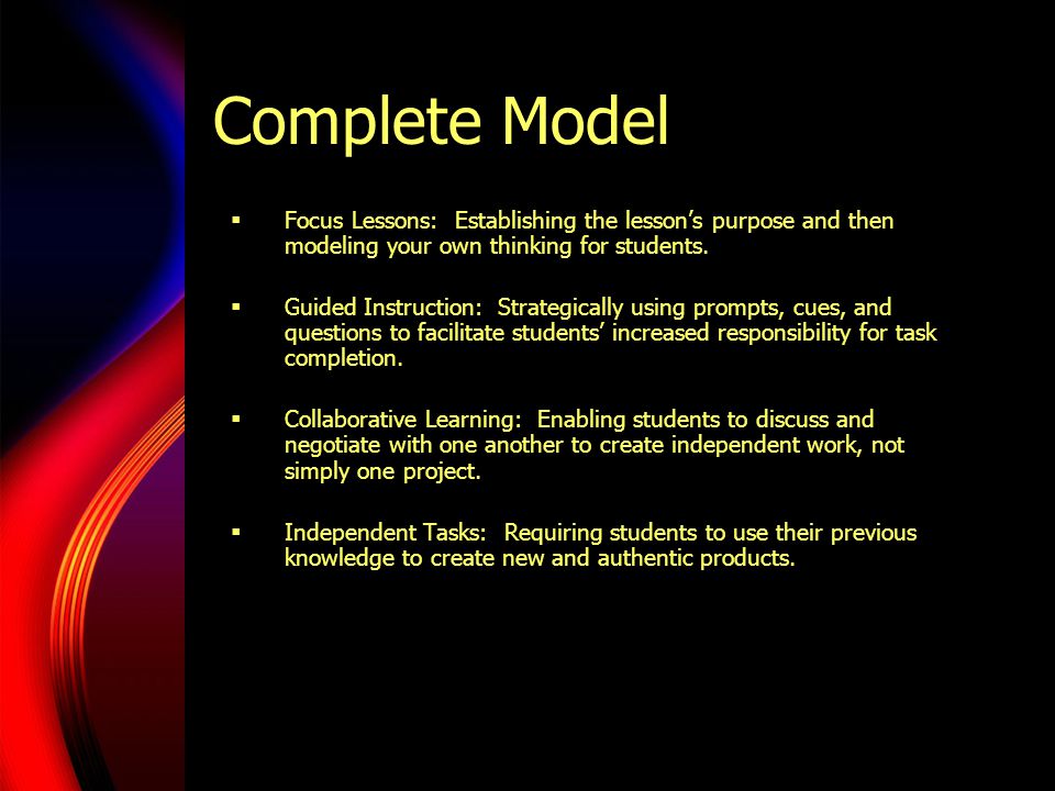 Complete Model Focus Lessons: Establishing the lesson’s purpose and then modeling your own thinking for students.