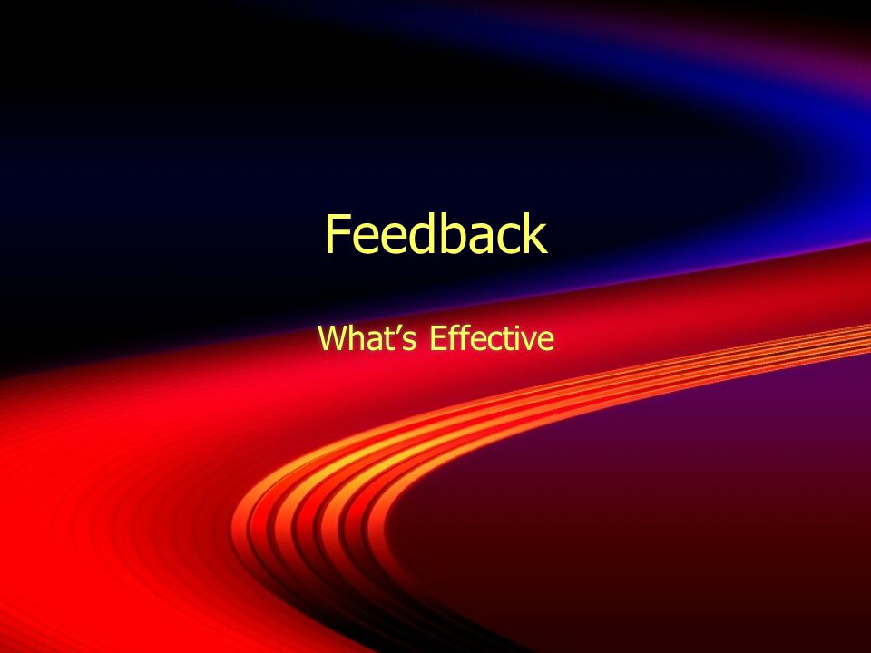 Feedback What’s Effective