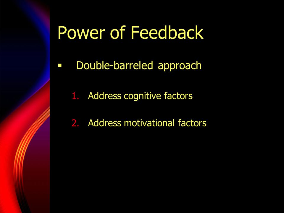Power of Feedback Double-barreled approach Address cognitive factors