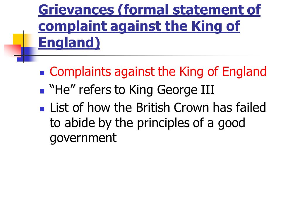 Grievances (formal statement of complaint against the King of England)