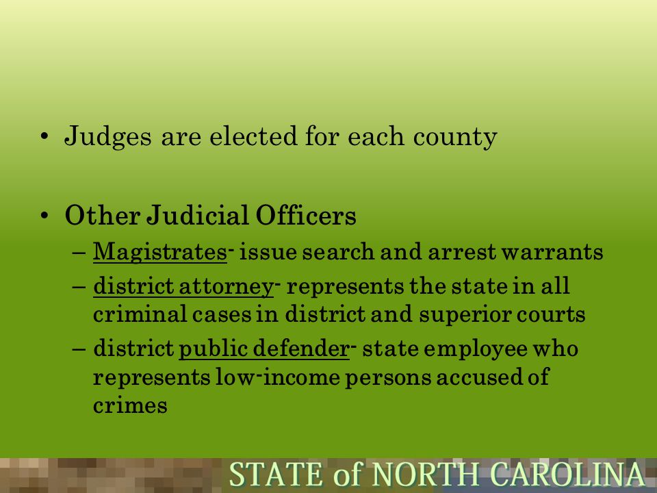 Judges are elected for each county Other Judicial Officers