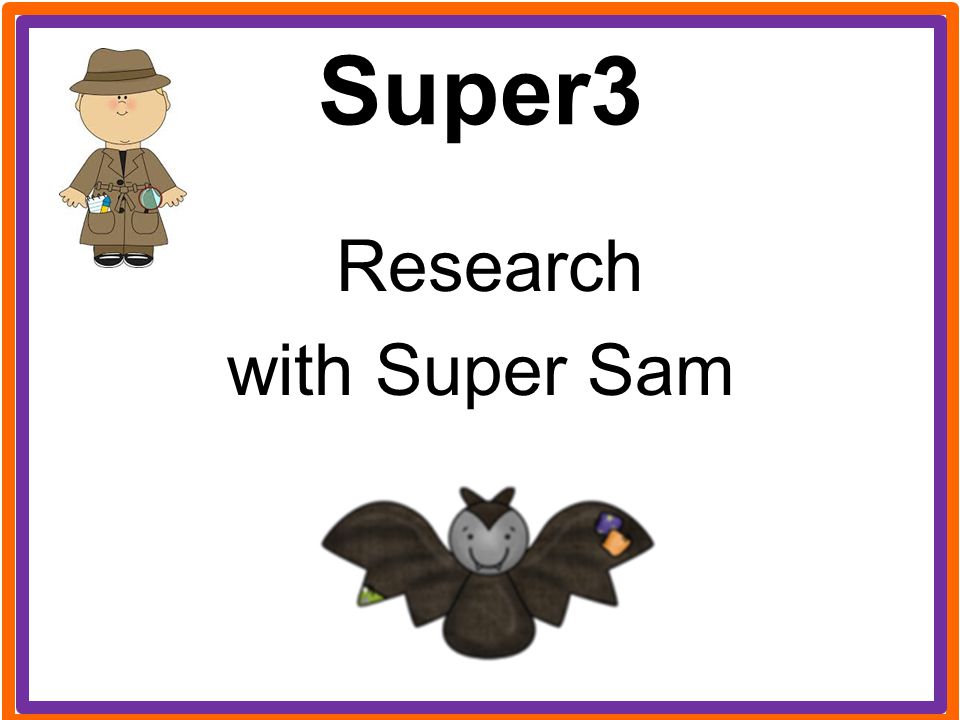 Research with Super Sam