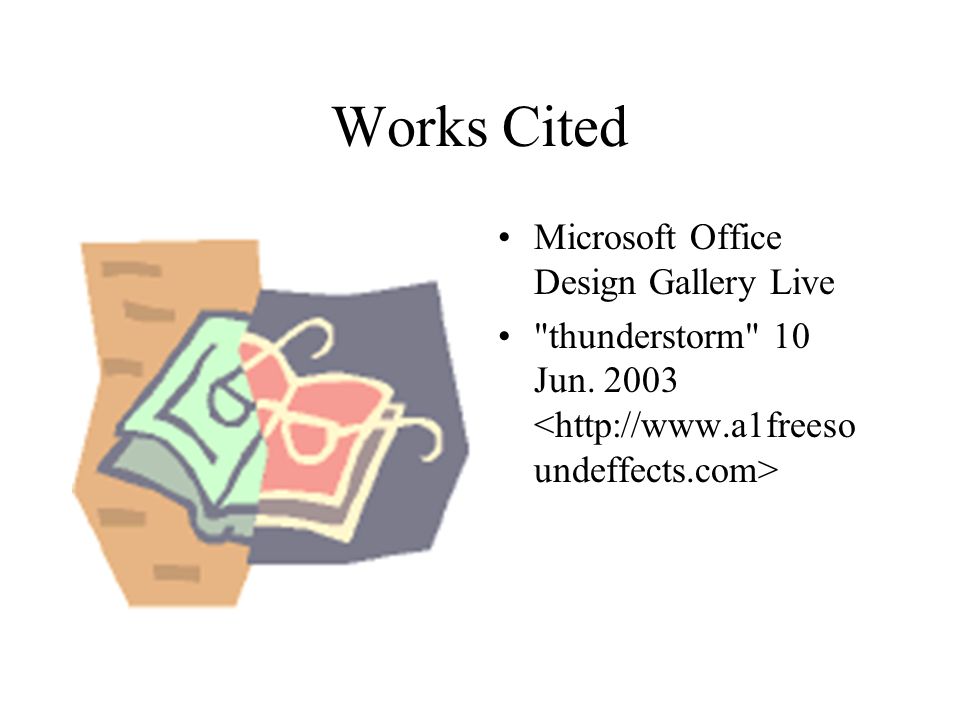 Works Cited Microsoft Office Design Gallery Live