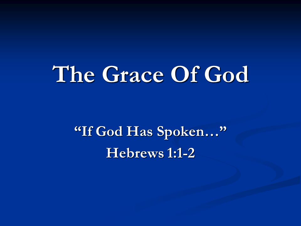 If God Has Spoken… Hebrews 1:1-2