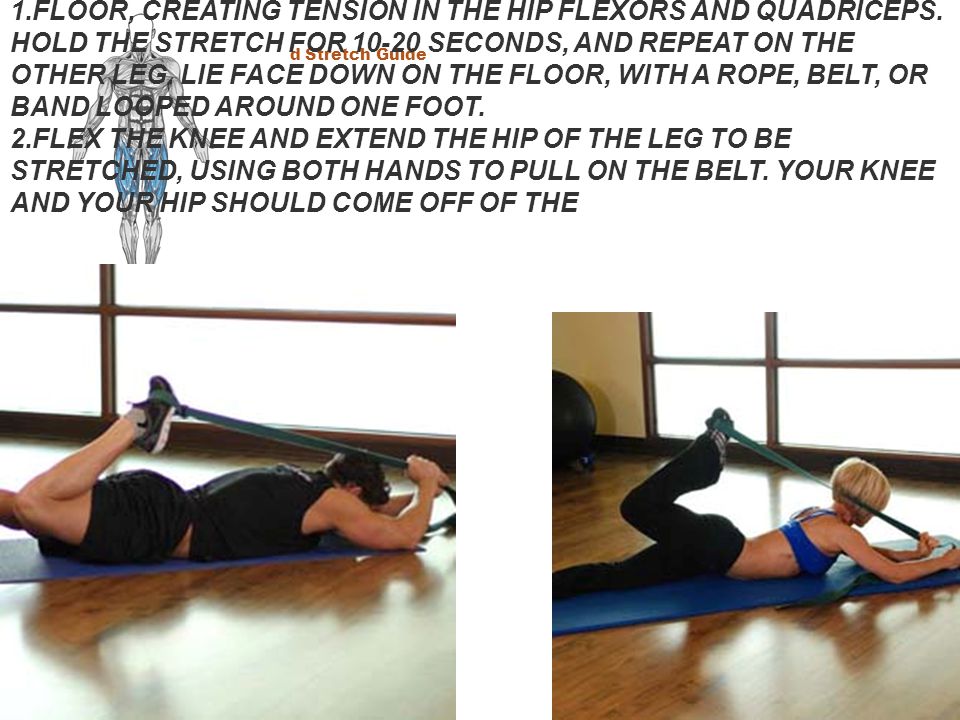 FLOOR, CREATING TENSION IN THE HIP FLEXORS AND QUADRICEPS