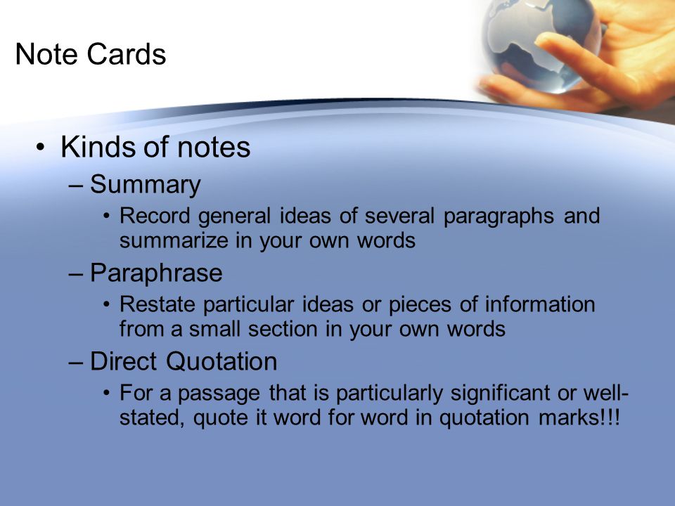 Note Cards Kinds of notes Summary Paraphrase Direct Quotation