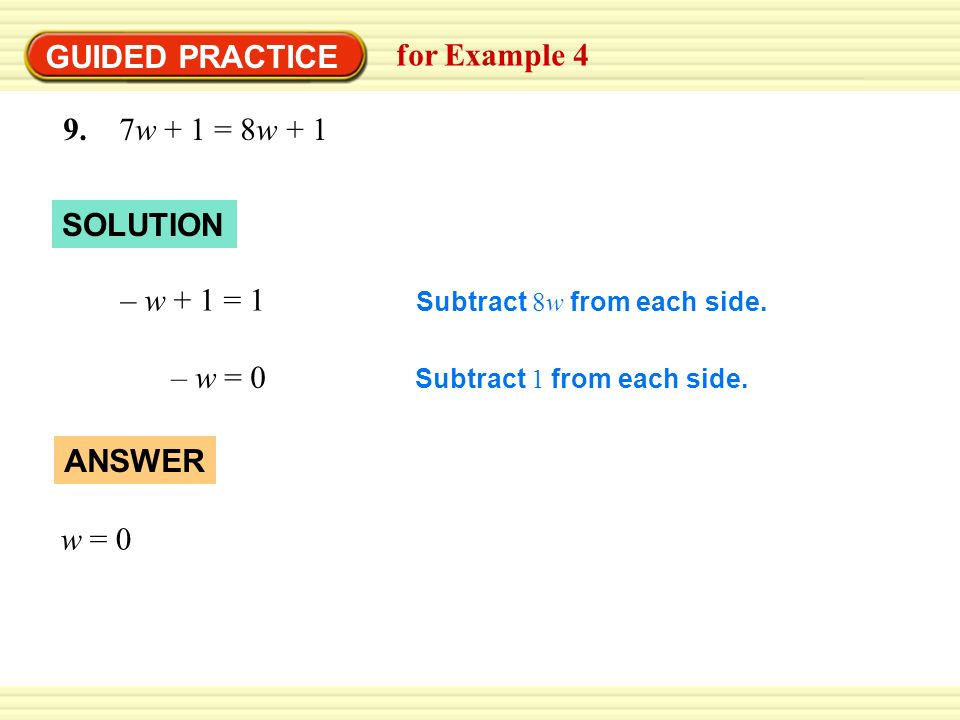 GUIDED PRACTICE for Example w + 1 = 8w + 1 SOLUTION – w + 1 = 1