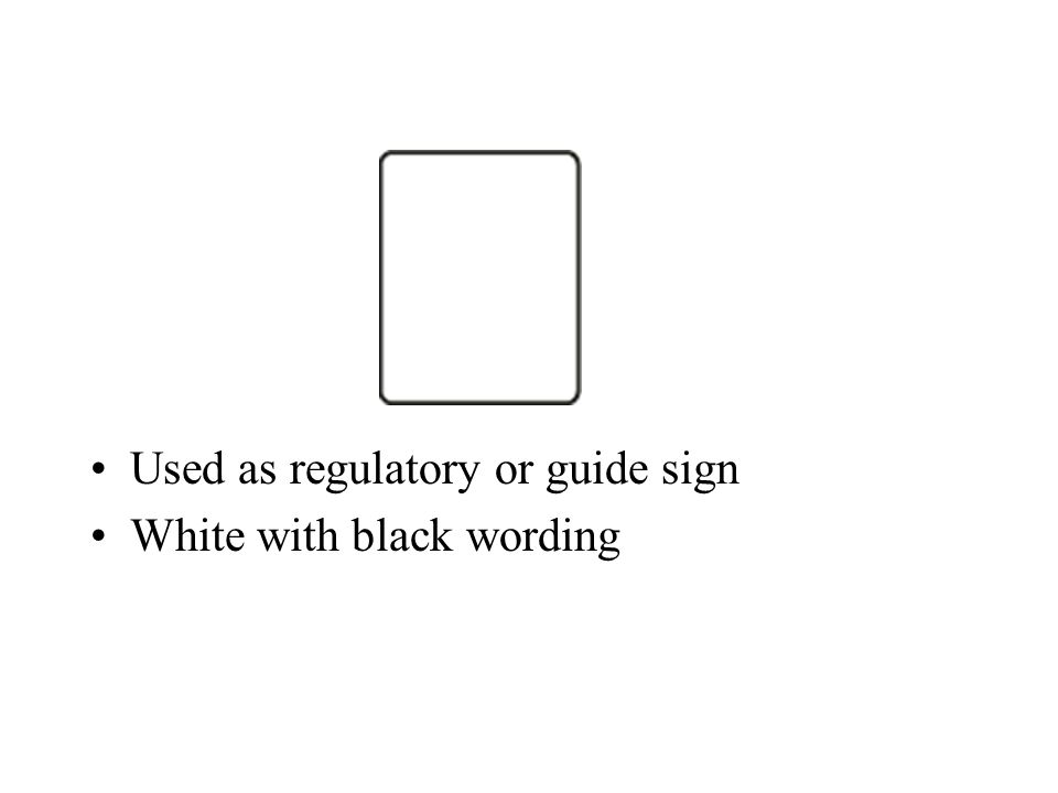 Used as regulatory or guide sign