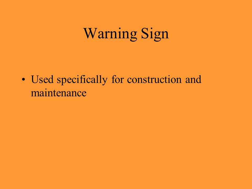 Warning Sign Used specifically for construction and maintenance
