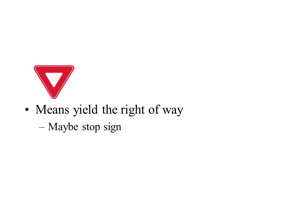 Means yield the right of way