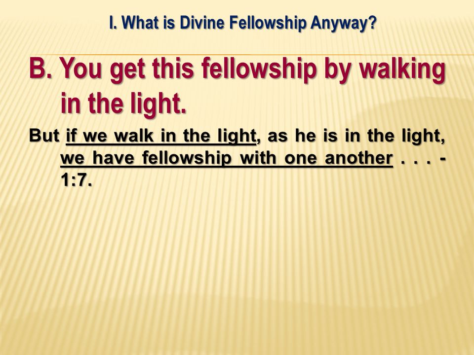 I. What is Divine Fellowship Anyway