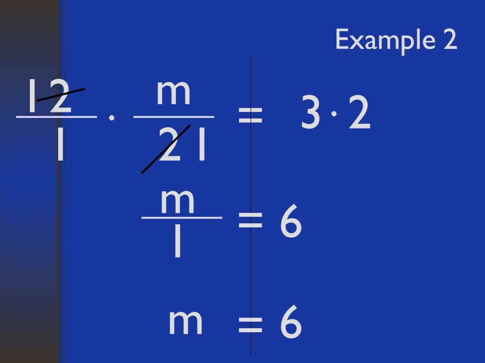 Example 2 m = · · m = 6 1 m 6 =