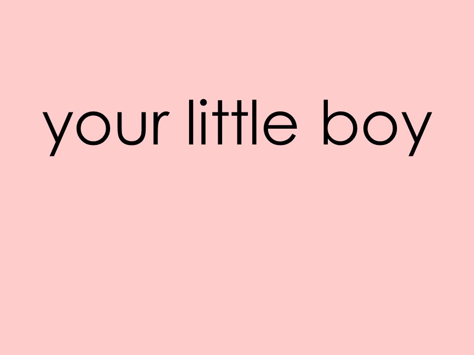 your little boy