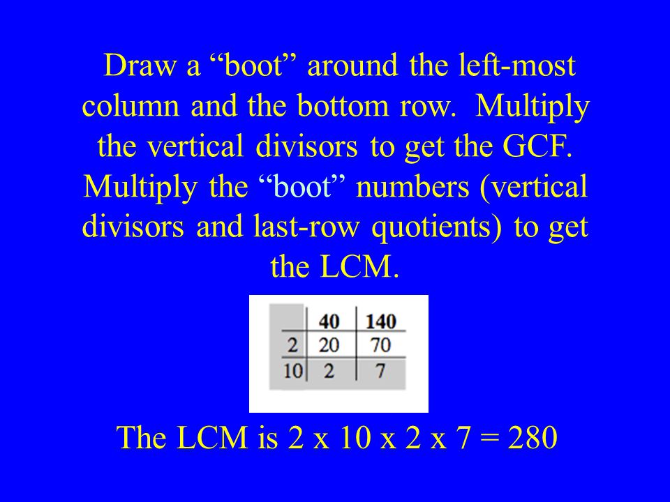 Draw a boot around the left-most column and the bottom row