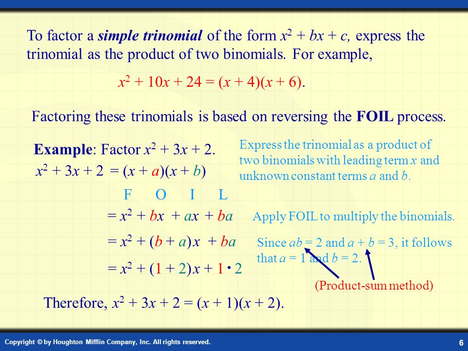 Factoring these trinomials is based on reversing the FOIL process.
