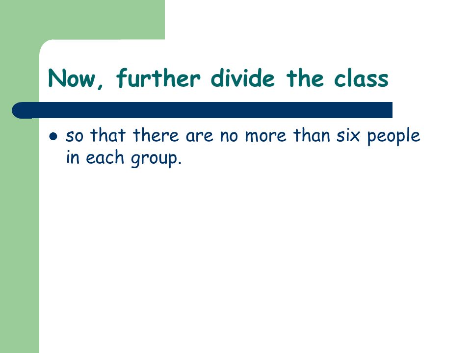 Now, further divide the class