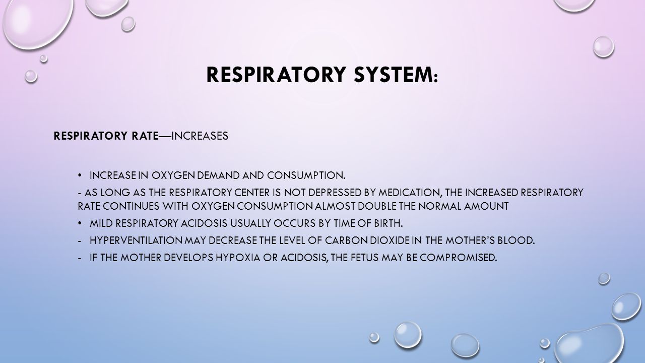 Respiratory System: Respiratory Rate—increases