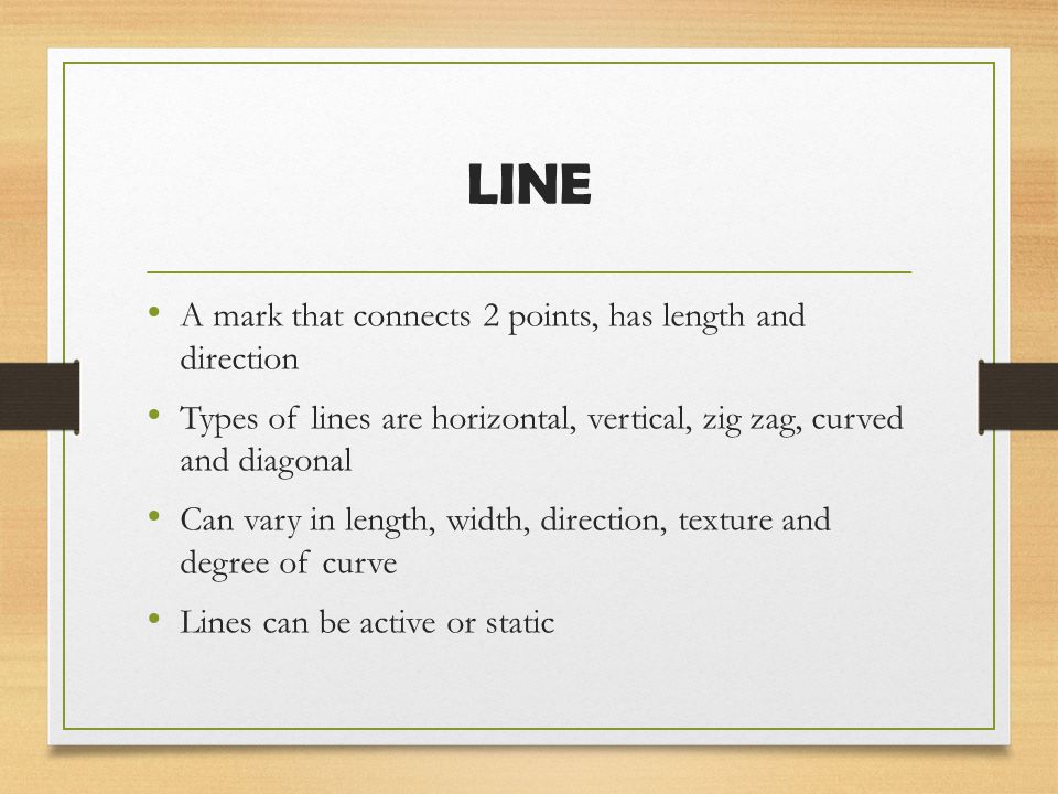 LINE A mark that connects 2 points, has length and direction