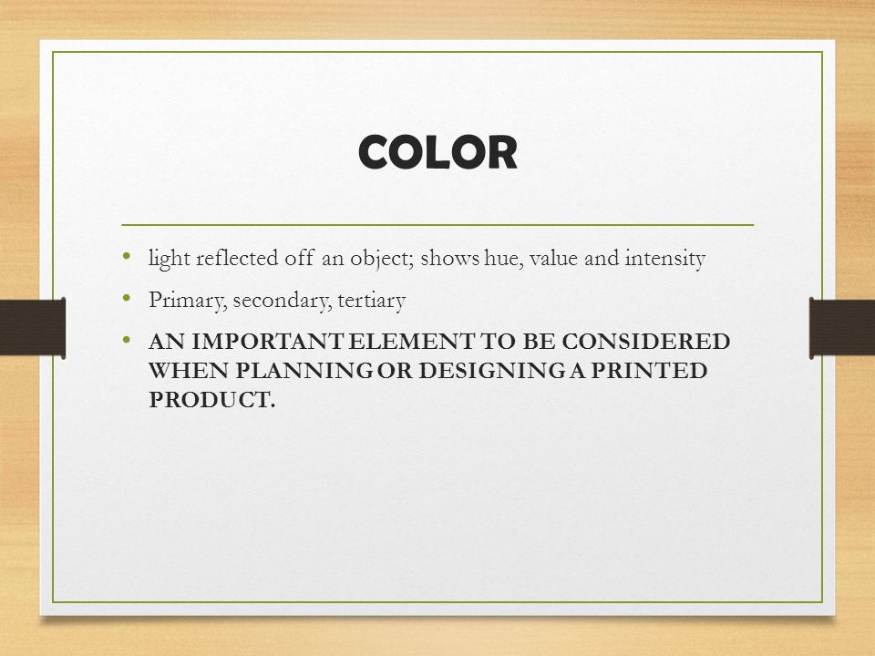 COLOR light reflected off an object; shows hue, value and intensity