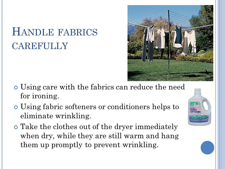 Handle fabrics carefully