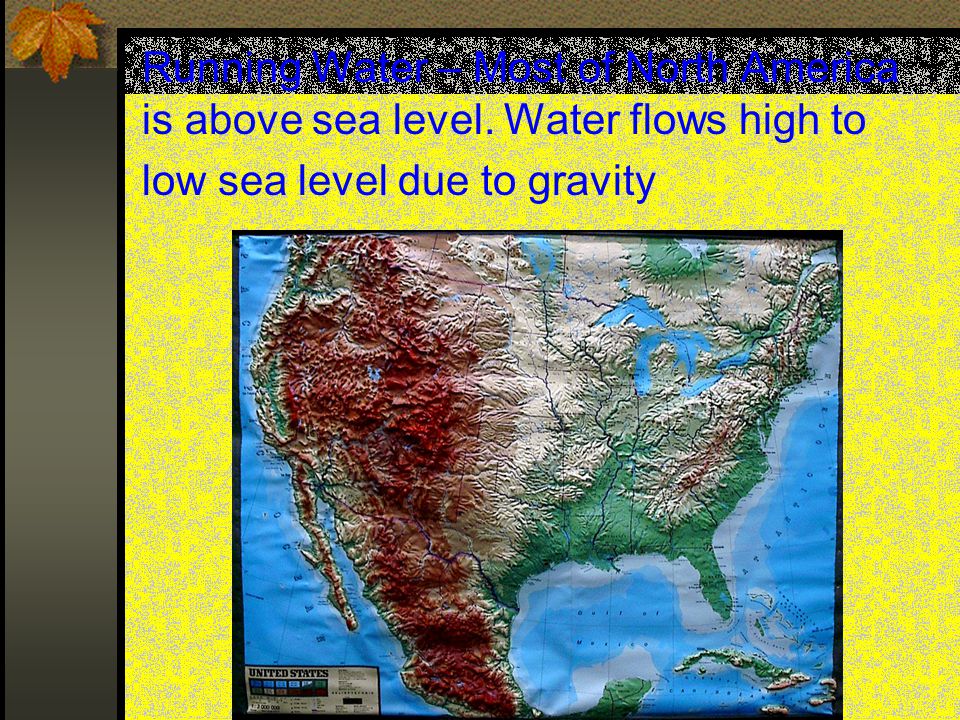 Running Water – Most of North America is above sea level
