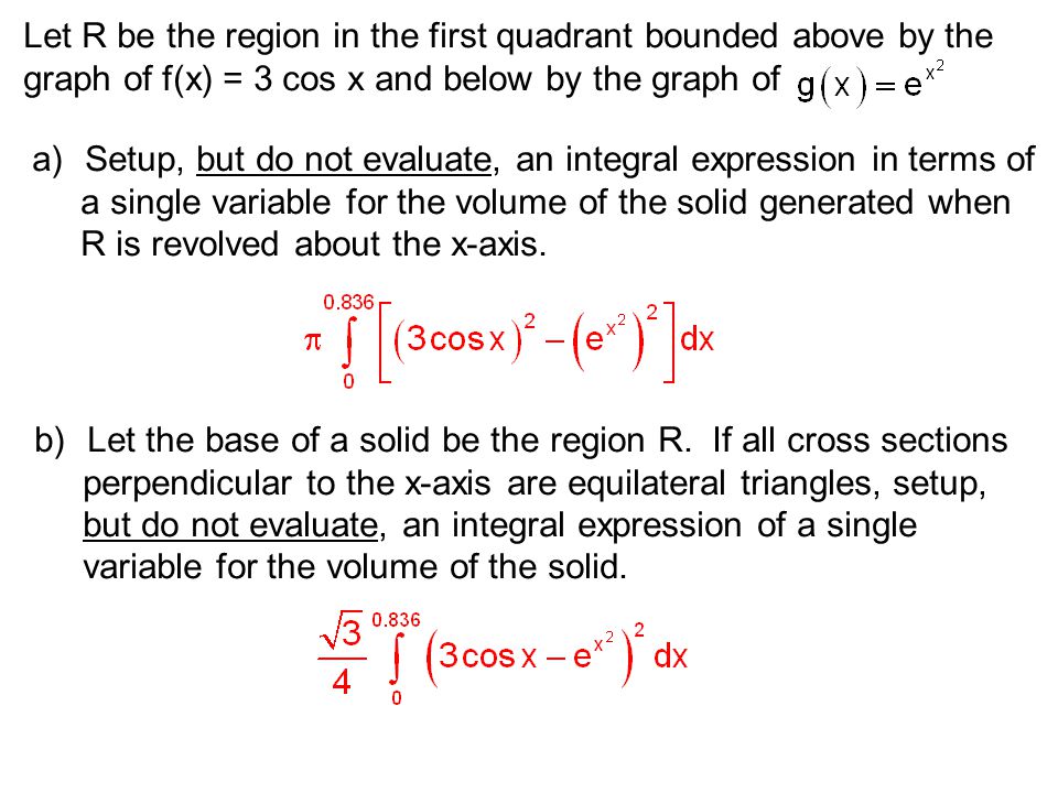 Let R be the region in the first quadrant bounded above by the