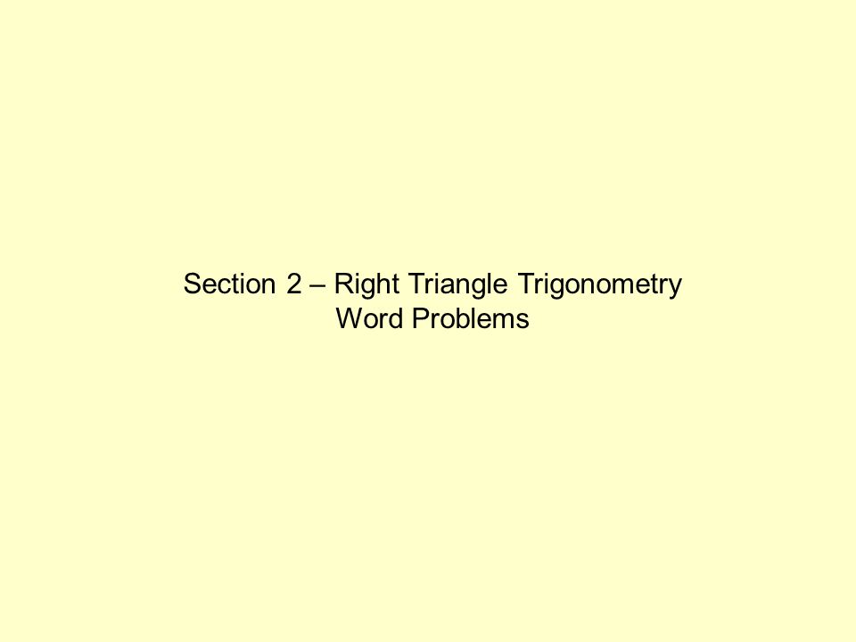 Section 2 – Right Triangle Trigonometry