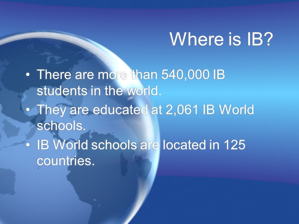 Where is IB There are more than 540,000 IB students in the world.