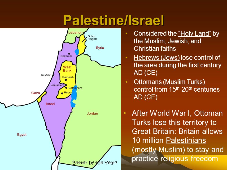 Palestine/Israel Considered the Holy Land by the Muslim, Jewish, and Christian faiths.