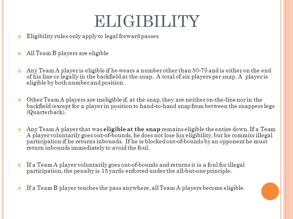 ELIGIBILITY Eligibility rules only apply to legal forward passes