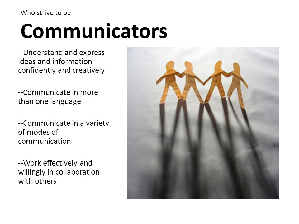 Who strive to be Communicators