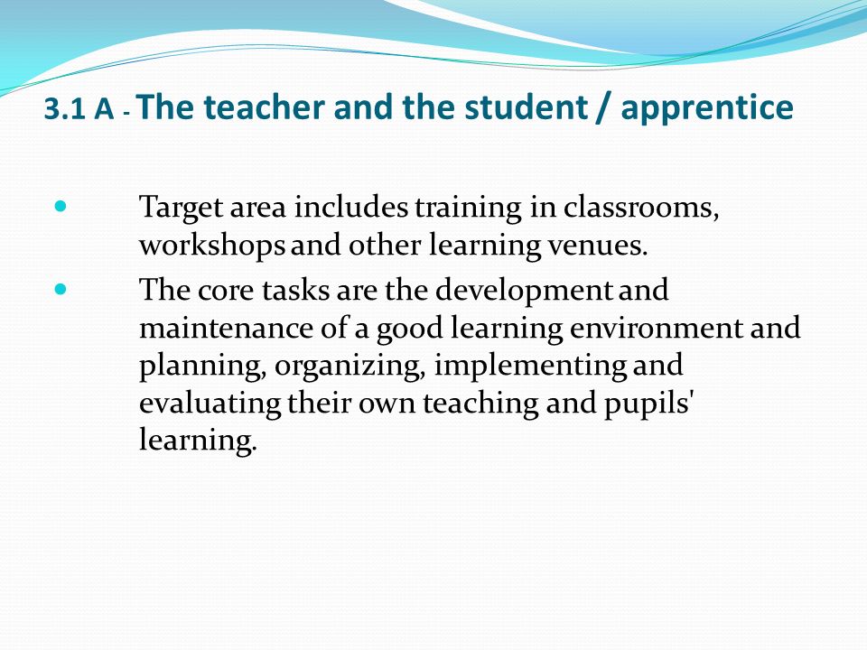 3.1 A - The teacher and the student / apprentice