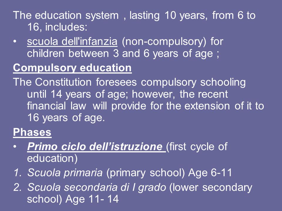 The education system , lasting 10 years, from 6 to 16, includes: