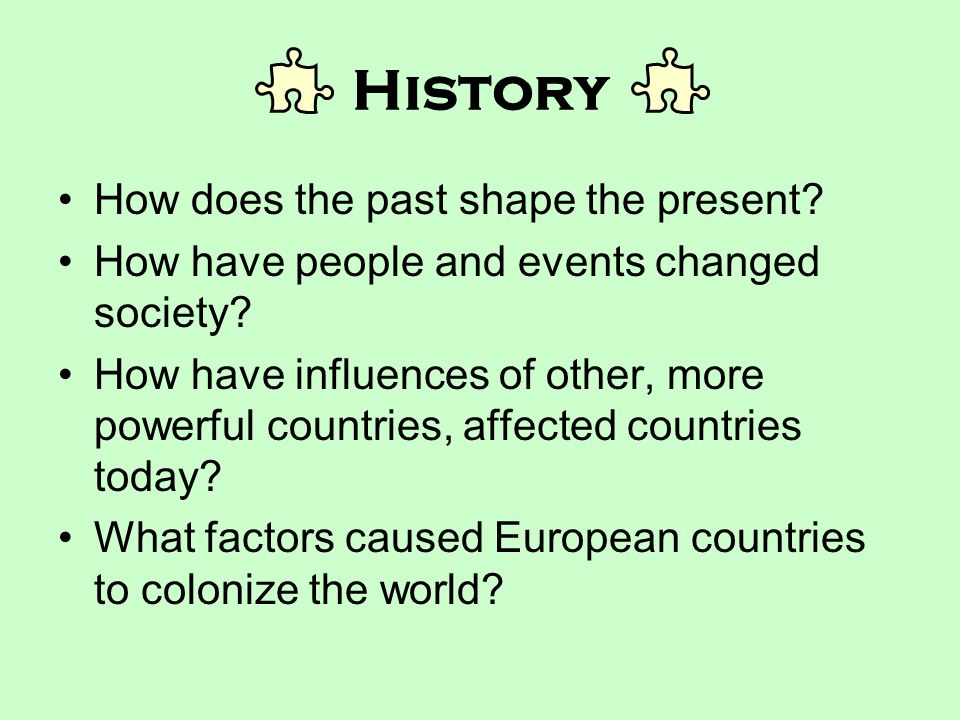 History How does the past shape the present