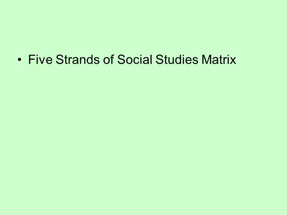 Five Strands of Social Studies Matrix