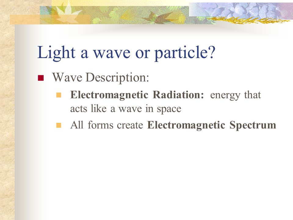 Light a wave or particle