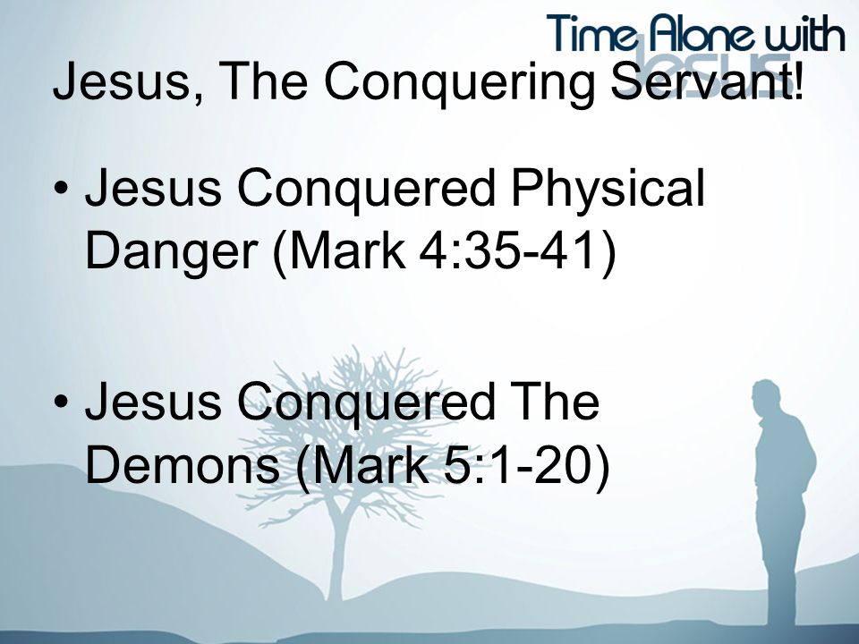 Jesus, The Conquering Servant!