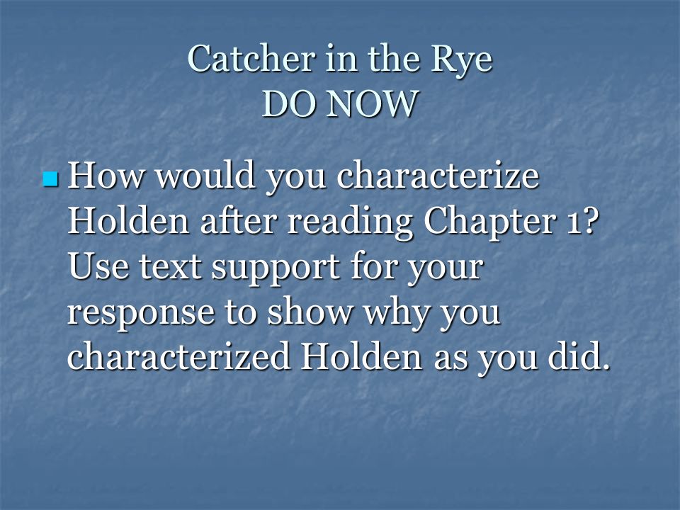 Catcher in the Rye DO NOW