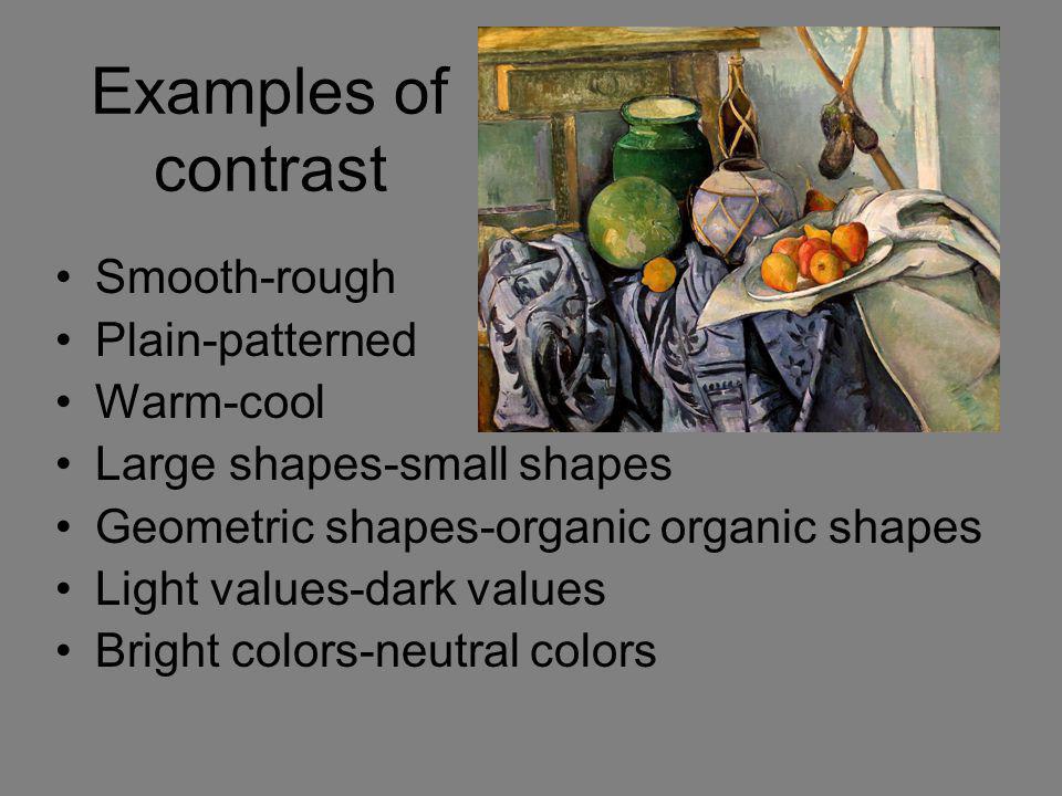 Examples of contrast Smooth-rough Plain-patterned Warm-cool