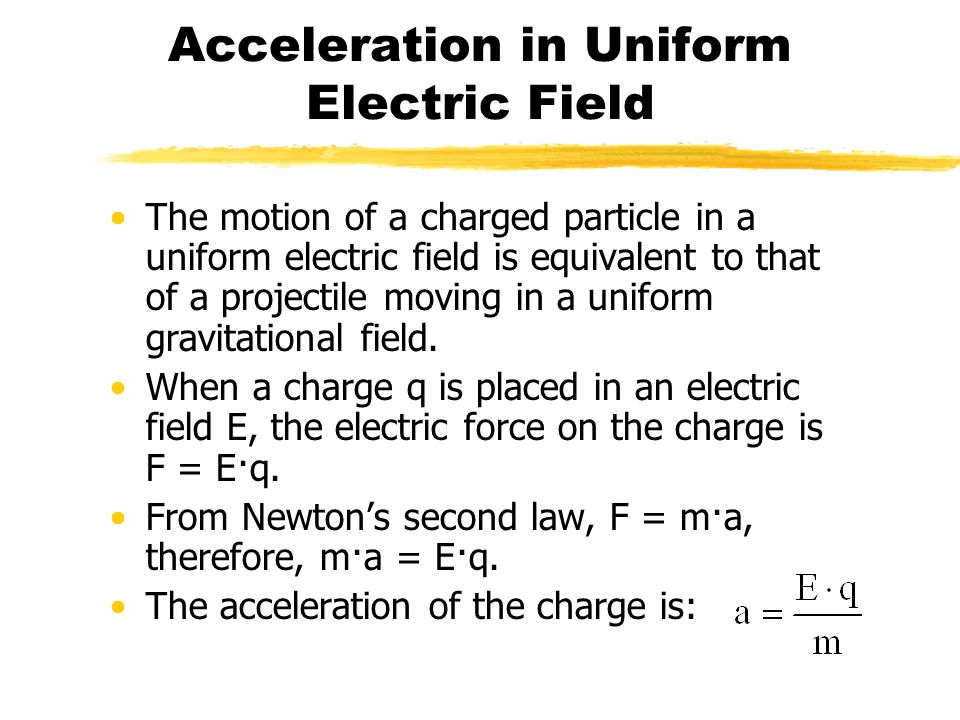 Motion of Charged Particles in a Uniform Electric Field - ppt video online  download