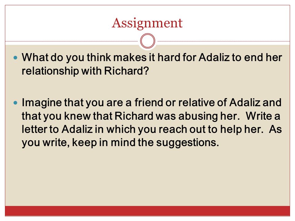 Assignment What do you think makes it hard for Adaliz to end her relationship with Richard